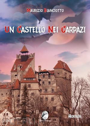 bianciotto maurizio - un castello nei carpazi