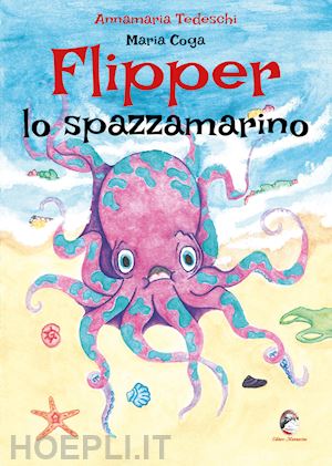 tedeschi annamaria; coga maria - flipper lo spazzamarino