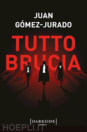 gomez-jurado juan - tutto brucia