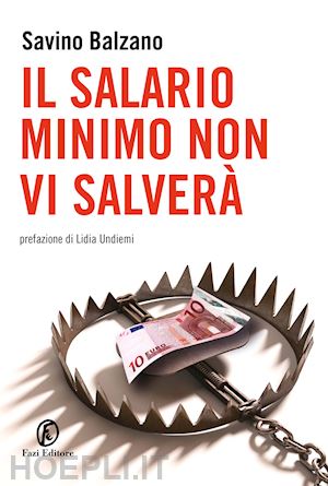 balzano savino - il salario minimo non vi salvera'