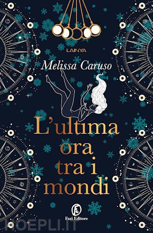 caruso melissa - l'ultima ora tra i mondi