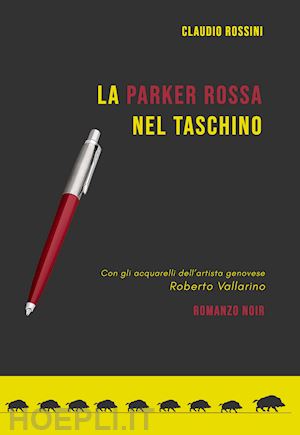 rossini claudio - la parker rossa nel taschino