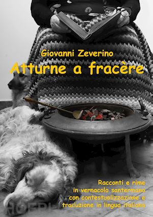 zeverino giovanni - atturne a fracère. testo santermano e italiano