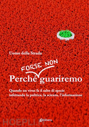 uomo della strada - perche' forse non guariremo - quando un virus fa il salto di specie