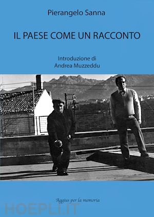 sanna pierangelo - il paese come un racconto. ediz. a colori