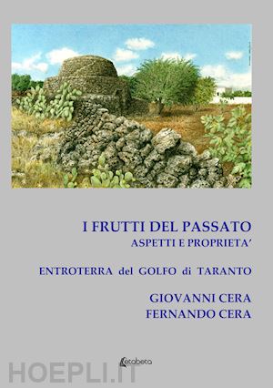 cera giovanni; cera fernando - i frutti del passato. aspetti e proprietà. entroterra del golfo di taranto