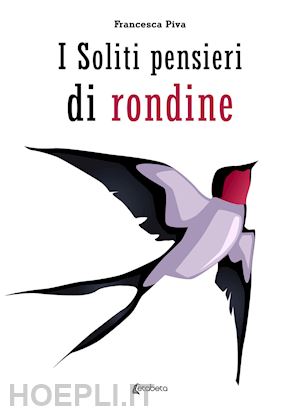 piva francesca - i soliti pensieri di rondine