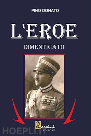 donato pino - l'eroe dimenticato