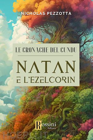 pezzotta nicholas - le cronache del cundu. natan e l'ezelcorin