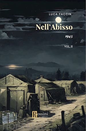 faccin luca - 1945. nell'abisso. vol. 2