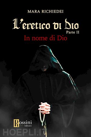 richiedei mara - in nome di dio. l'eretico di dio. vol. 2