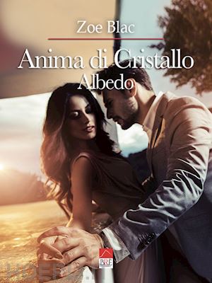 blac zoe - anima di cristallo. albedo. vol. 2