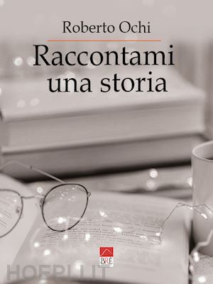 ochi roberto - raccontami una storia