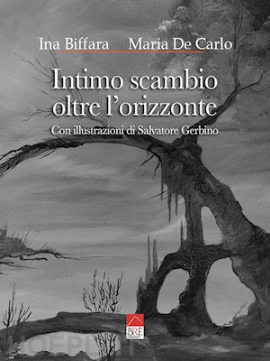 biffara ina; de carlo maria - intimo scambio oltre l'orizzonte