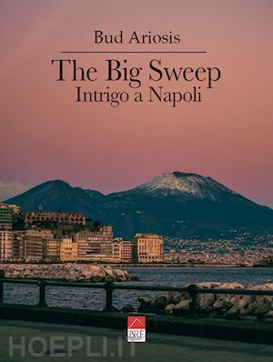 ariosis bud - the big sweep. intrigo a napoli