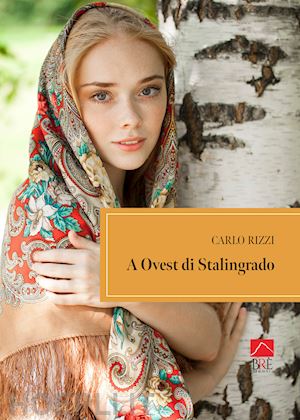 rizzi carlo - a ovest di stalingrado