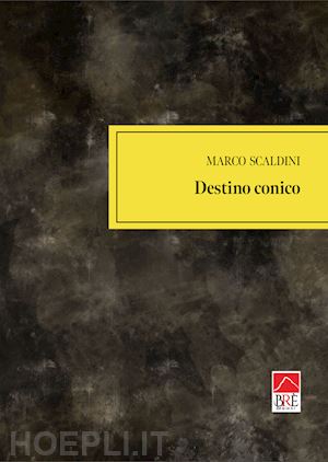 scaldini marco - destino conico