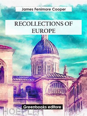 james fenimore cooper - recollections of europe