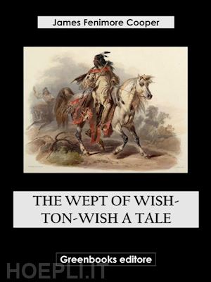 james fenimore cooper - the wept of wish-ton-wish a tale