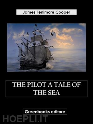 james fenimore cooper - the pilot a tale of the sea