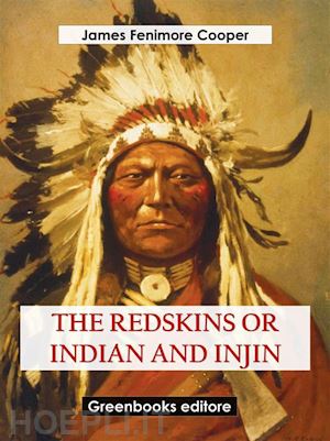 james fenimore cooper - the redskins or indian and injin