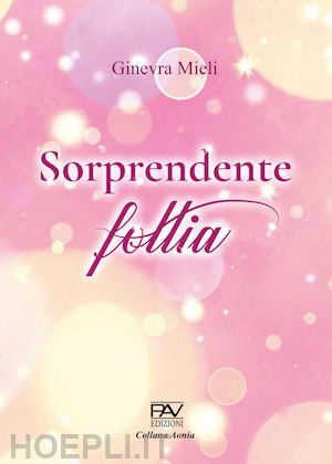 mieli ginevra - sorprendente follia