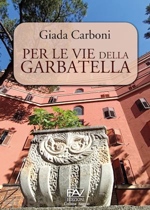 carboni giada - per le vie della garbatella