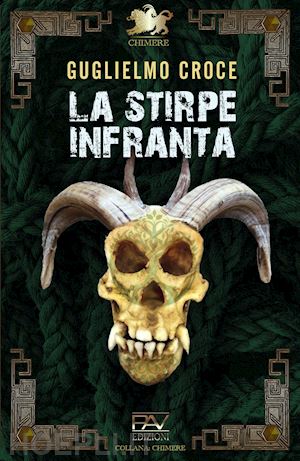 croce guglielmo - la stirpe infranta