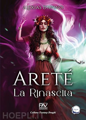 d'avino alexias - la rinascita. areté. ediz. deluxe. vol. 1