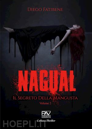 fatibene diego - nagual. il segreto della mangusta. vol. 2