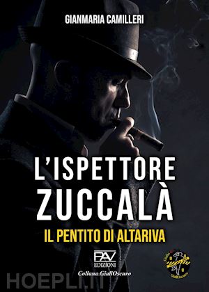 camilleri gianmaria - il pentito di altariva. l'ispettore zuccalà