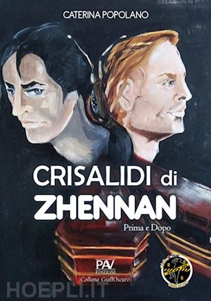 popolano caterina - crisalidi di zhennan. prima e dopo. vol. 1