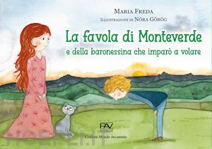 freda maria - la favola di monteverde e della baronessina che imparò a volare