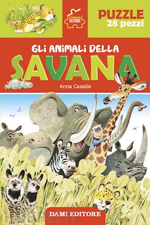 casalis anna - animali della savana. storie da costruire. ediz. illustrata. con puzzle 28 pezzi