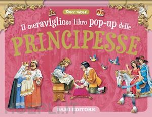 Il meraviglioso libro pop-up delle fiabe. Ediz. a colori - Tony