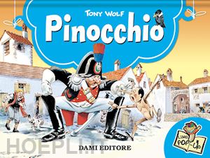 wolf tony - pinocchio. libro pop-up. ediz. a colori