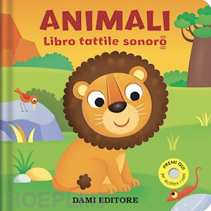 salvini vinicio - animali. libro tattile sonoro. ediz. a colori