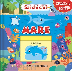 casalis anna - mare. sai chi c'e'? ediz. a colori