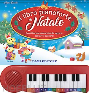 casalis anna - libro pianoforte di natale. con 8 famose canzoncine da leggere, cantare e suonar