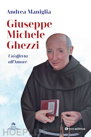 maniglia andrea - giuseppe michele ghezzi. un'offerta all'amore