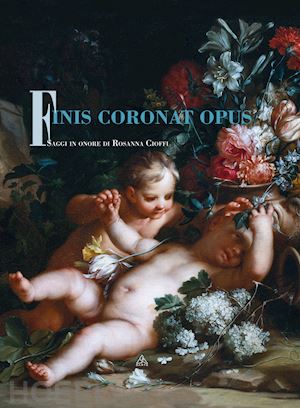 brevetti g.(curatore); di benedetto a.(curatore); lattuada r.(curatore) - finis coronat opus. saggi in onore di rosanna cioffi