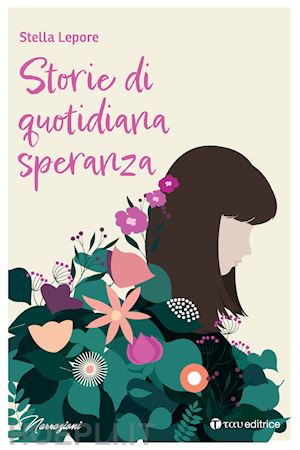 lepore stella - storie di quotidiana speranza