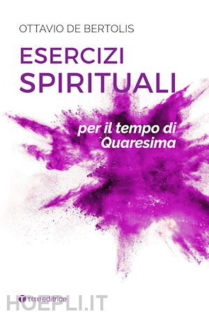 de bertolis ottavio - esercizi spirituali per il tempo di quaresima