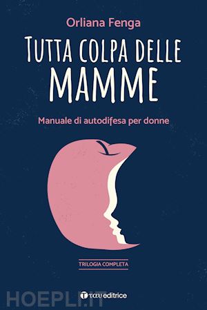 fenga orliana - tutta colpa delle mamme