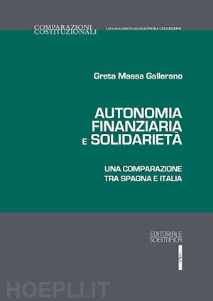 massa gallarano greta - autonomia finanziaria e solidarieta'. una comparazione tra spagna e italia