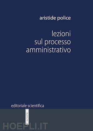 police aristide - lezioni sul processo amministrativo