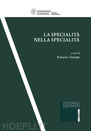 toniatti r.(curatore) - la specialità nella specialità