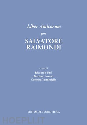 ursi r.(curatore); armao g.(curatore); ventimiglia c.(curatore) - liber amicorum per salvatore raimondi