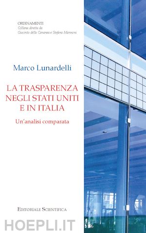 lunardelli marco - la trasparenza negli stati uniti e in italia  - un' analisi comparata