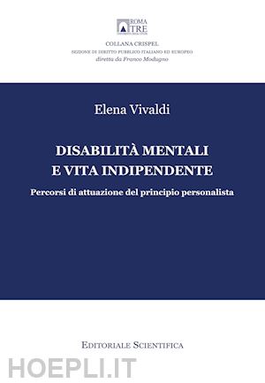 vivaldi elena - disabilita' mentali e vita indipendente. percorsi di attuazione del principio pe